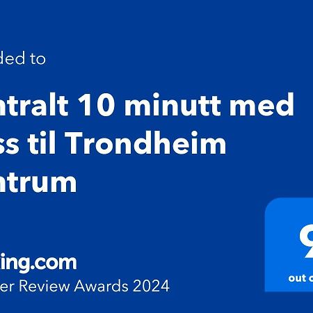 Sentralt 10 minutt med buss til Trondheim Sentrum Eksteriør bilde